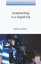Palgrave Studies in Screenwriting - Screenwriting in a Digital Era