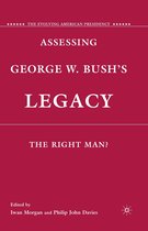 The Evolving American Presidency - Assessing George W. Bush's Legacy