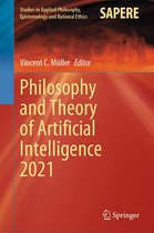 Studies in Applied Philosophy, Epistemology and Rational Ethics 63 - Philosophy and Theory of Artificial Intelligence 2021