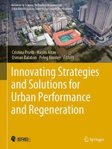 Advances in Science, Technology & Innovation - Innovating Strategies and Solutions for Urban Performance and Regeneration