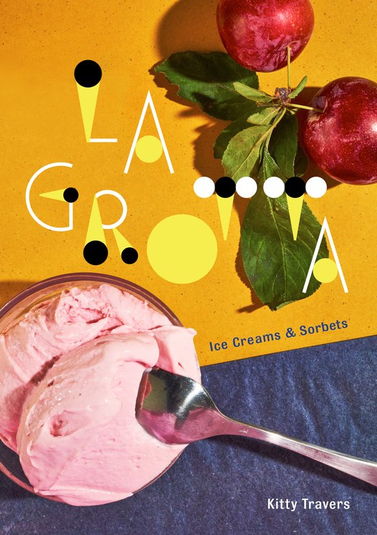 La Grotta Ice Creams and Sorbets A Cookbook - cover