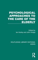Routledge Library Editions: Aging- Psychological Approaches to the Care of the Elderly