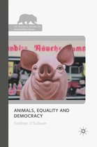 The Palgrave Macmillan Animal Ethics Series - Animals, Equality and Democracy