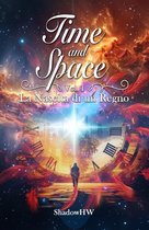 Time and Space - Time and Space - Vol.1: La Nascita di un Regno