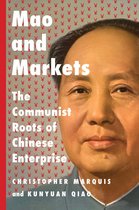 ISBN Mao and Markets : The Communist Roots of Chinese Enterprise, histoire, Anglais, Couverture rigide, 384 pages