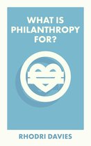 What Is It For?- What Is Philanthropy For?