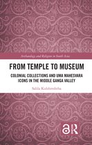 Archaeology and Religion in South Asia- From Temple to Museum