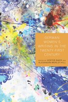 German Women`s Writing in the Twenty–First Century