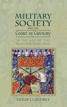 Warfare in History- Military Society and the Court of Chivalry in the Age of the Hundred Years War