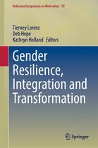 Nebraska Symposium on Motivation- Gender Resilience, Integration and Transformation