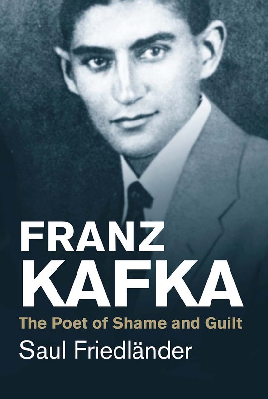 Franz Kafka The Poet Of Shame & Guilt - cover
