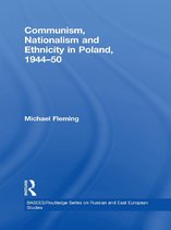 BASEES/Routledge Series on Russian and East European Studies - Communism, Nationalism and Ethnicity in Poland, 1944-1950