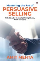 Mastering the Art of Persuasive Selling