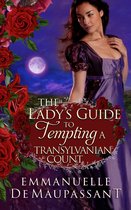 The Lady's Guide to Love 6 - The Lady's Guide to Tempting a Transylvanian Count
