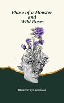 Phase of a Monster and Wild Roses