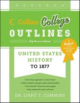 Collins College Outlines - United States History to 1877