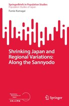 SpringerBriefs in Population Studies - Shrinking Japan and Regional Variations: Along the Sannyodo