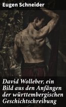David Wolleber, ein Bild aus den Anfängen der württembergischen Geschichtschreibung