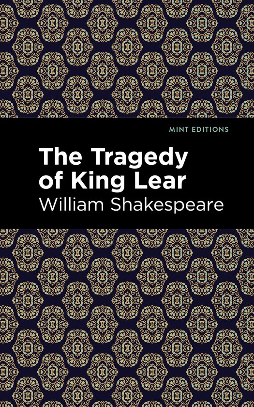 La couverture de 'The Tragedy of King Lear' de William Shakespeare par Mint Editions, avec un fond bleu foncé et un motif répétitif de médaillons dorés et verts.