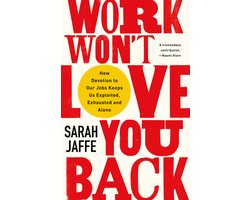 Work Won't Love You Back
