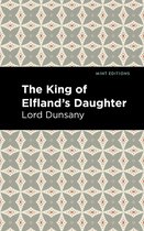 Mint Editions-The King of Elfland's Daughter