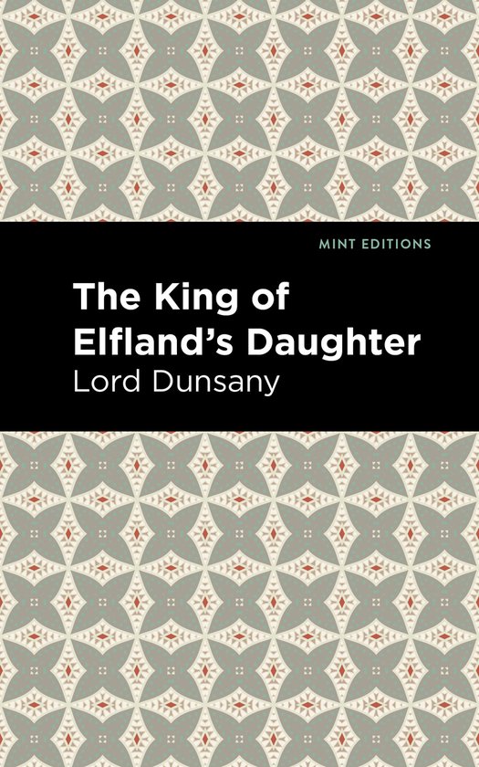 Mint Editions-The King of Elfland's Daughter - cover