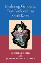 Perspectives On Contemporary Korea- Mediating Gender in Post-Authoritarian South Korea
