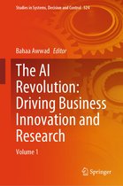 Studies in Systems, Decision and Control 524 - The AI Revolution: Driving Business Innovation and Research