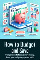 How to Budget and Save Money