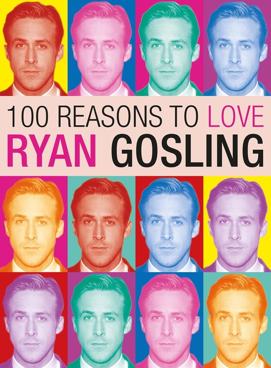 100 Reasons to Love Ryan Gosling - cover