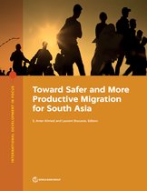 International Development in Focus- Toward Safer and More Productive Migration for South Asia