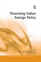 Rethinking Asia and International Relations- Theorizing Indian Foreign Policy