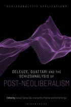 Schizoanalytic Applications- Deleuze, Guattari and the Schizoanalysis of Post-Neoliberalism