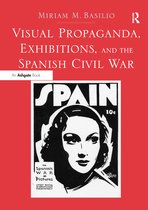 Visual Propaganda, Exhibitions, and the Spanish Civil War