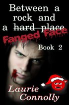 Between a Rock and a Hard Place Fanged Face 2 - Between a Rock and a Hard Place Fanged Face Book 2