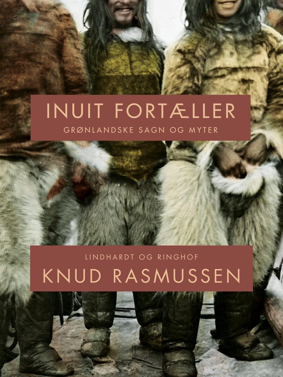 Inuit fortæller - Knud Rasmussen