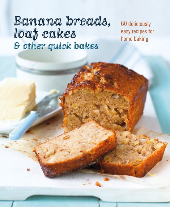 Banana breads, loaf cakes & other quick bakes - cover