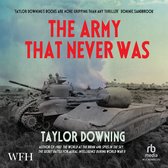 The Army That Never Was