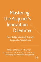 Mastering the Acquirer's Innovation Dilemma