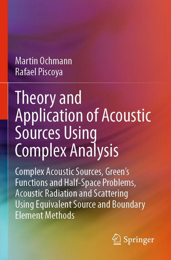 Theory and Application of Acoustic Sources Using Complex Ana ... - cover