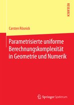 Parametrisierte uniforme Berechnungskomplexitaet in Geometrie und Numerik