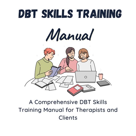 Dbt skills training manual a comprehensive dbt skills training manual