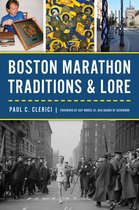 Sports - Boston Marathon Traditions & Lore