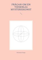 Kontemplative Werke 1 - Frågan om en tidsenlig mysteriekonst