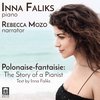 Inna Faliks & Rebecca Mozo - Polonaise-Fantaisie: The Story Of A Pianist (2 CD)