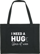 I Need A HUGe glass of wine Shopping Bag - shopping bag - shopping tas - tas - boodschappentas - cadeau - zwart - grappige tekst - bedrukt
