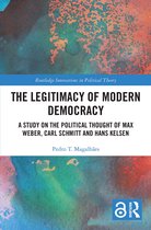 The Legitimacy of Modern Democracy: A Study on the Political Thought of Max Weber, Carl Schmitt and Hans Kelsen