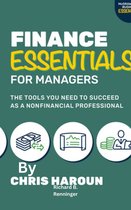 Finance Essentials for Managers: The Tools You Need to Succeed as a Nonfinancial Professional by Chris Haroun