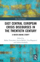 Ideas beyond Borders- East Central European Crisis Discourses in the Twentieth Century