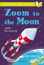 Zoom to the Moon A Bloomsbury Young Reader Lime Book Band Bloomsbury Young Readers